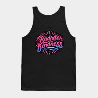 RADIATE KINDNESS - TYPOGRAPHY INSPIRATIONAL QUOTES Tank Top